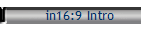  in16:9 Intro